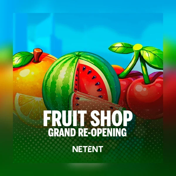 Fruit Shop Grand Re-Opening NetEnt slot artwork