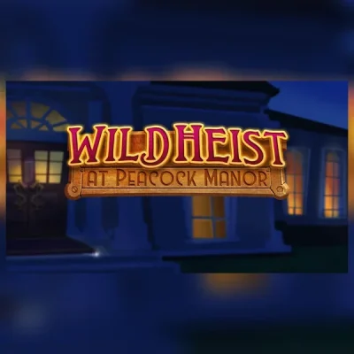 Wild Heist at Peacock Manor Slot Review: Rules, Features and RTP